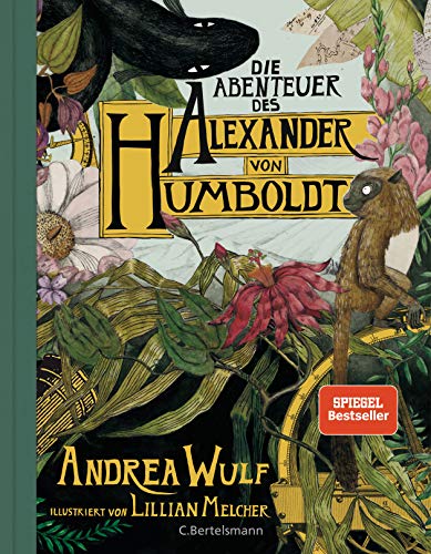 Die Abenteuer des Alexander von Humboldt: Eine Entdeckungsreise; Halbleinen, durchgängig farbig illustriert